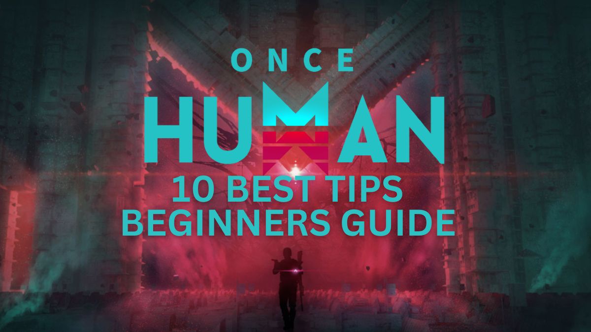 Once Human - Beginners guide