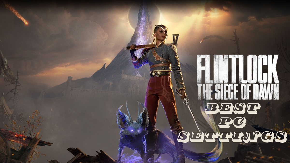 Flintlock The Siege of Dawn best settings guide for PC