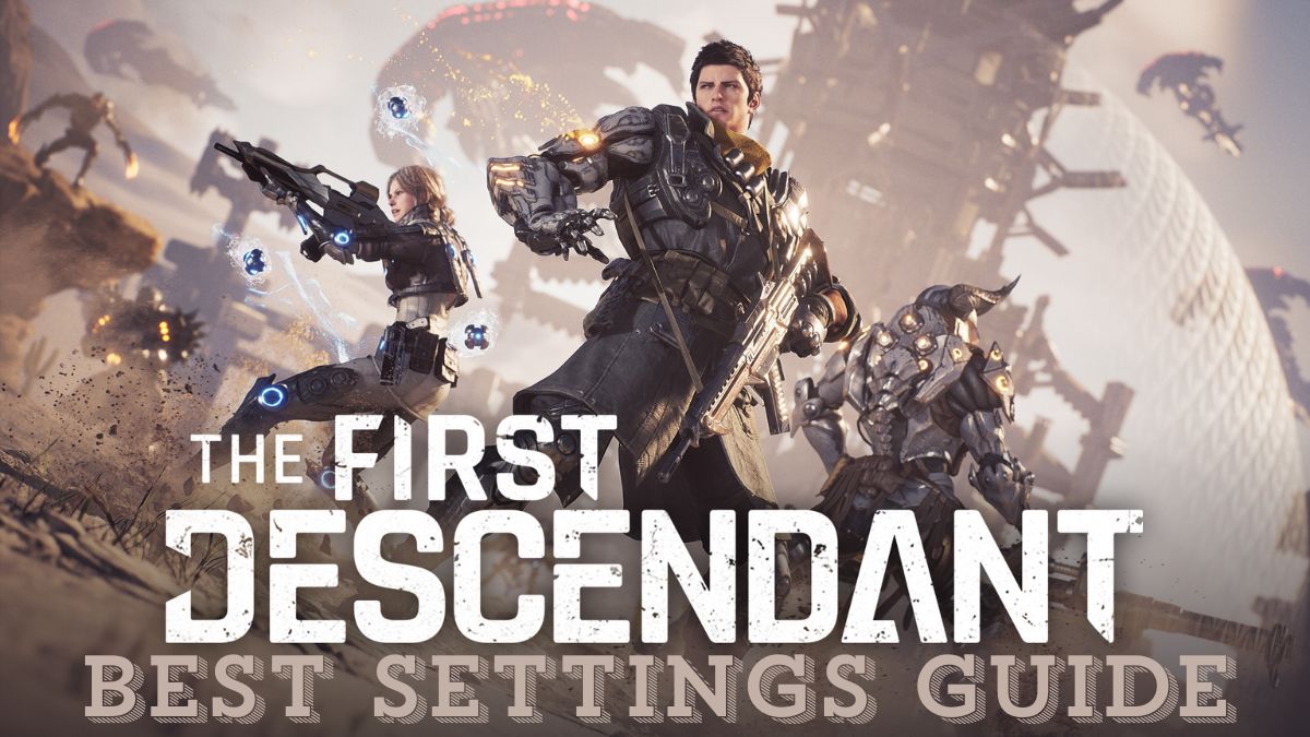 Guide on Best Settings for The First Descendant which fixes frame drops and low fps.