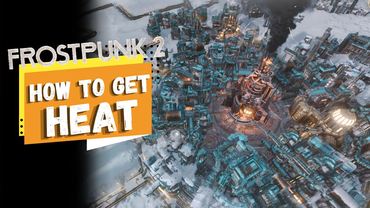 Frostpunk 2: How To Get More Heat