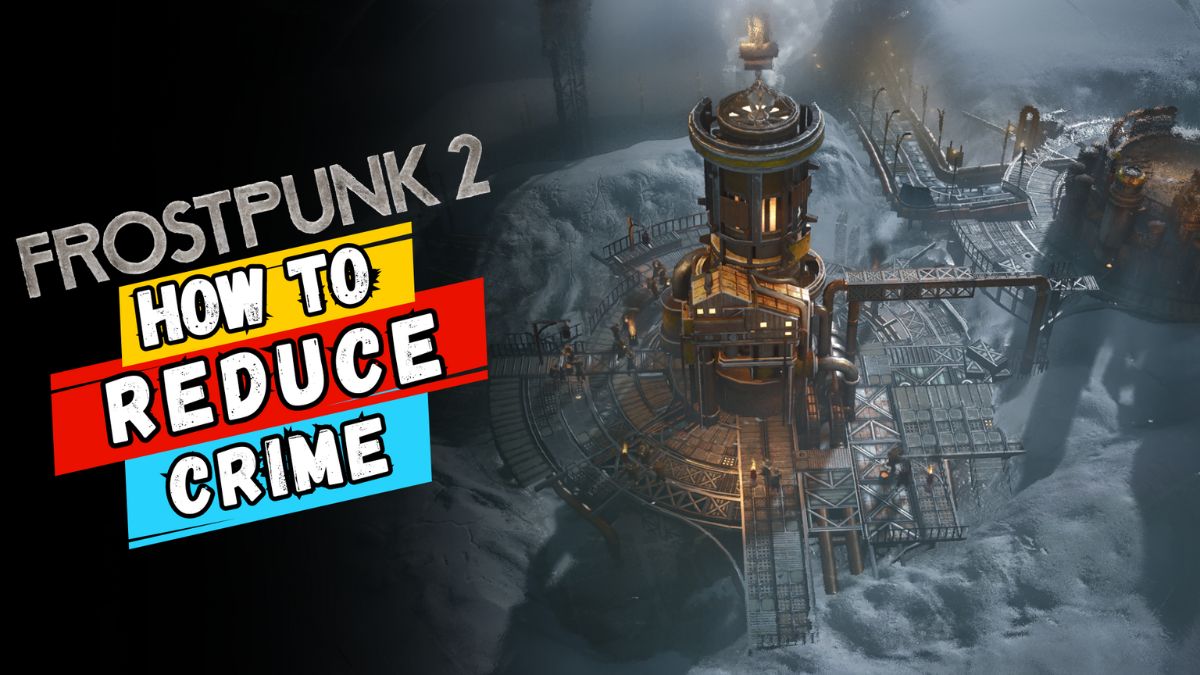 how to reduce Crime - Frostpunk 2